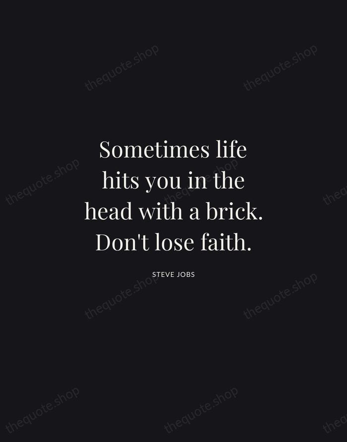 Sometimes life hits you in the head with a brick. Don't lose… — Steve Jobs | Printable Wall Art — Midnight Serif