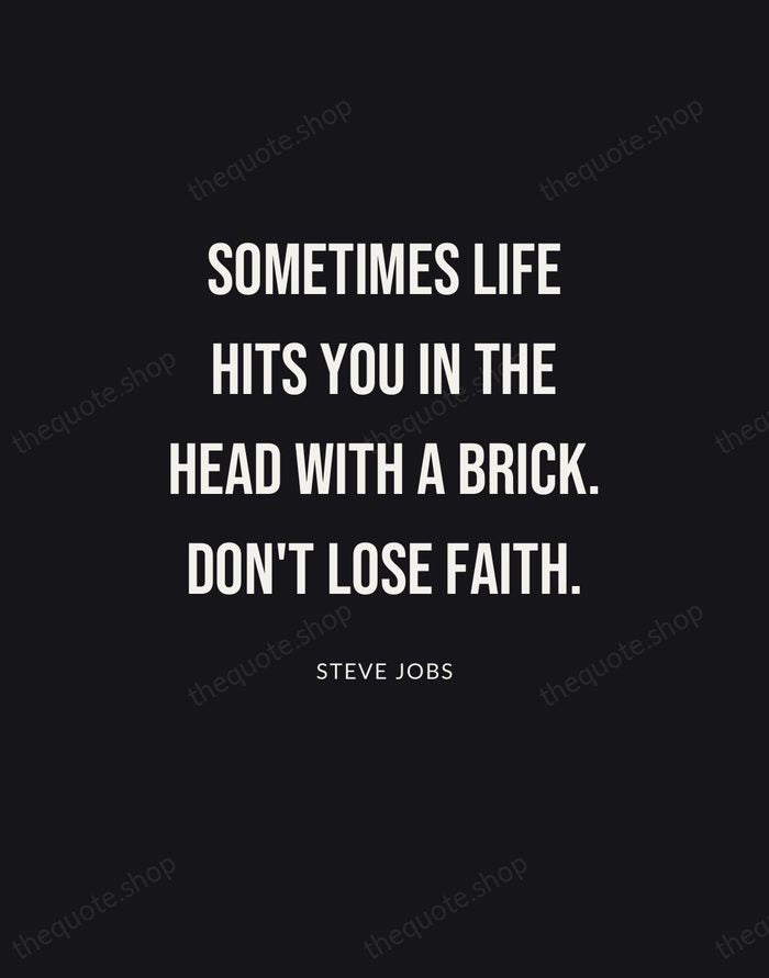 Sometimes life hits you in the head with a brick. Don't lose… — Steve Jobs | Printable Wall Art — Poster Condensed