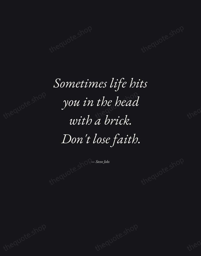 Sometimes life hits you in the head with a brick. Don't lose… — Steve Jobs — Manuscript Italic