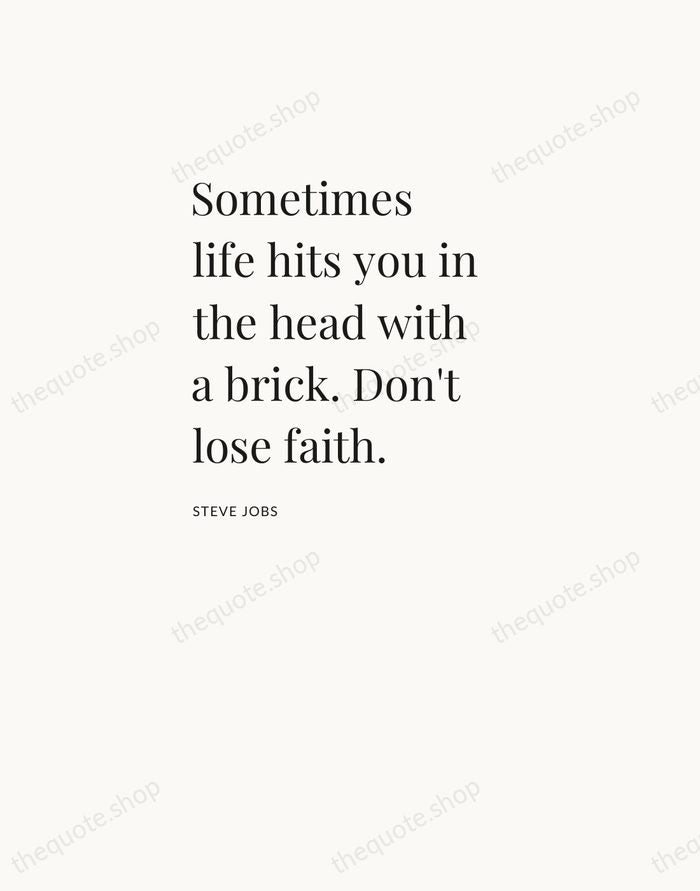 Sometimes life hits you in the head with a brick. Don't lose… — Steve Jobs — Asymmetric Left