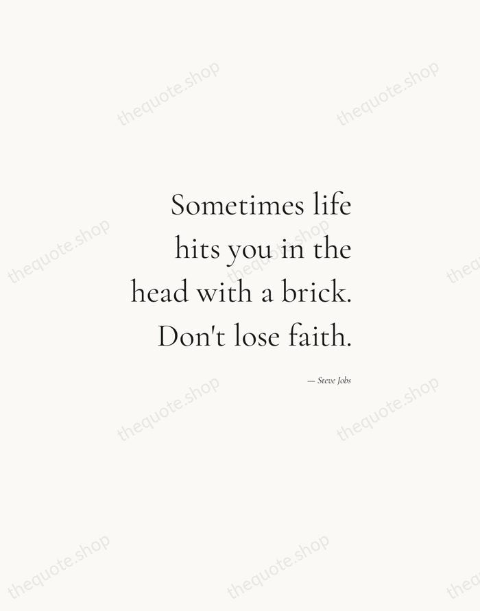 Sometimes life hits you in the head with a brick. Don't lose… — Steve Jobs — Soft Serif Right