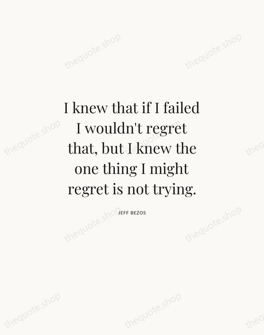 I knew that if I failed I wouldn't regret that, but I… — Jeff Bezos | Printable Wall Art — Atelier Serif
