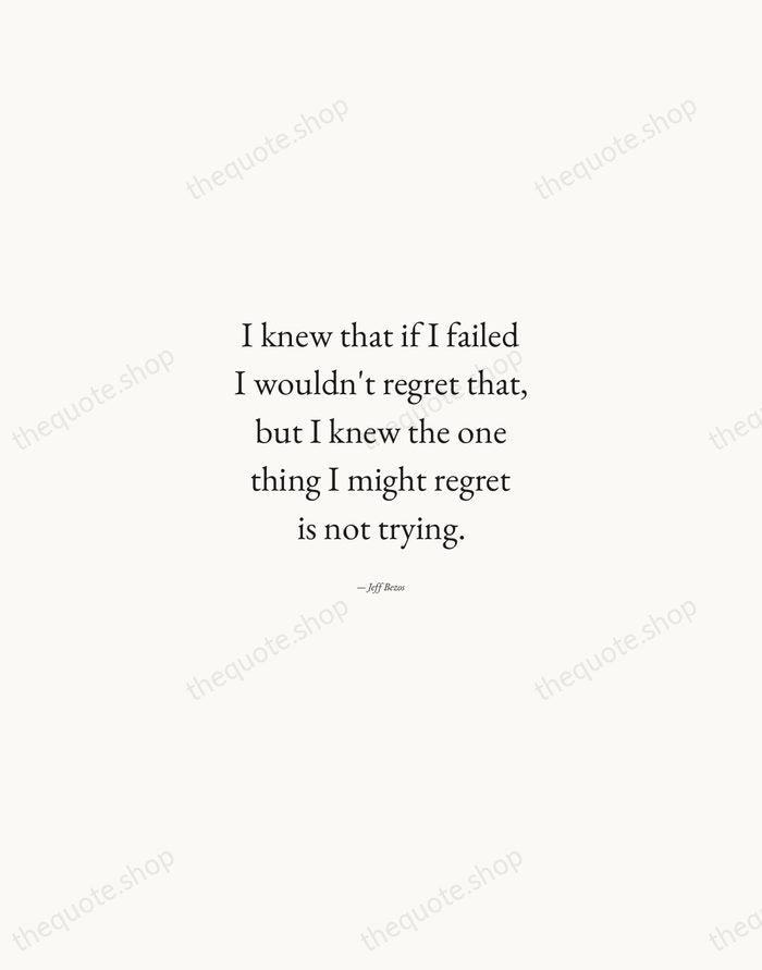 I knew that if I failed I wouldn't regret that, but I… — Jeff Bezos — Quiet Garamond