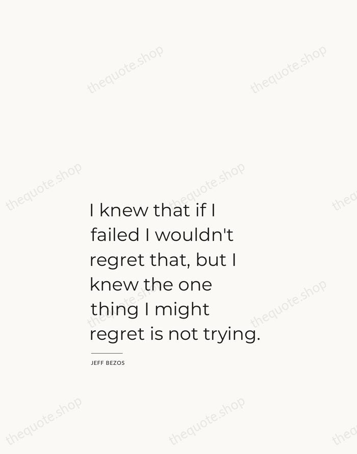 I knew that if I failed I wouldn't regret that, but I… — Jeff Bezos — Studio Left