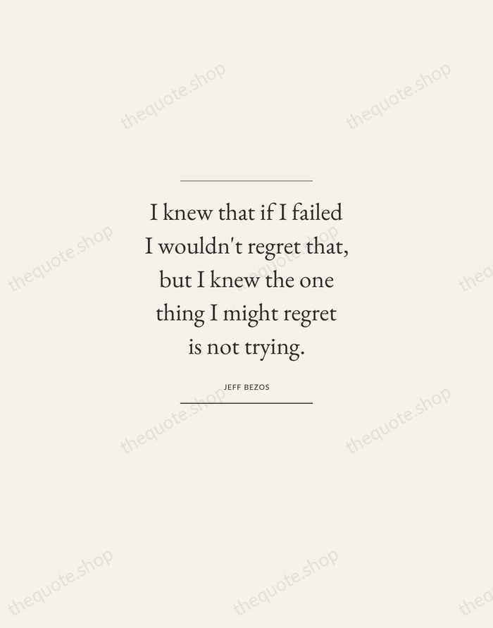 I knew that if I failed I wouldn't regret that, but I… — Jeff Bezos — Gallery Frame