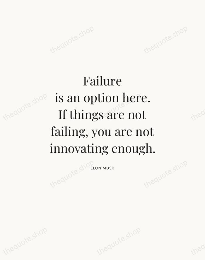 Failure is an option here. If things are not failing, you are… — Elon Musk | Printable Wall Art — Atelier Serif