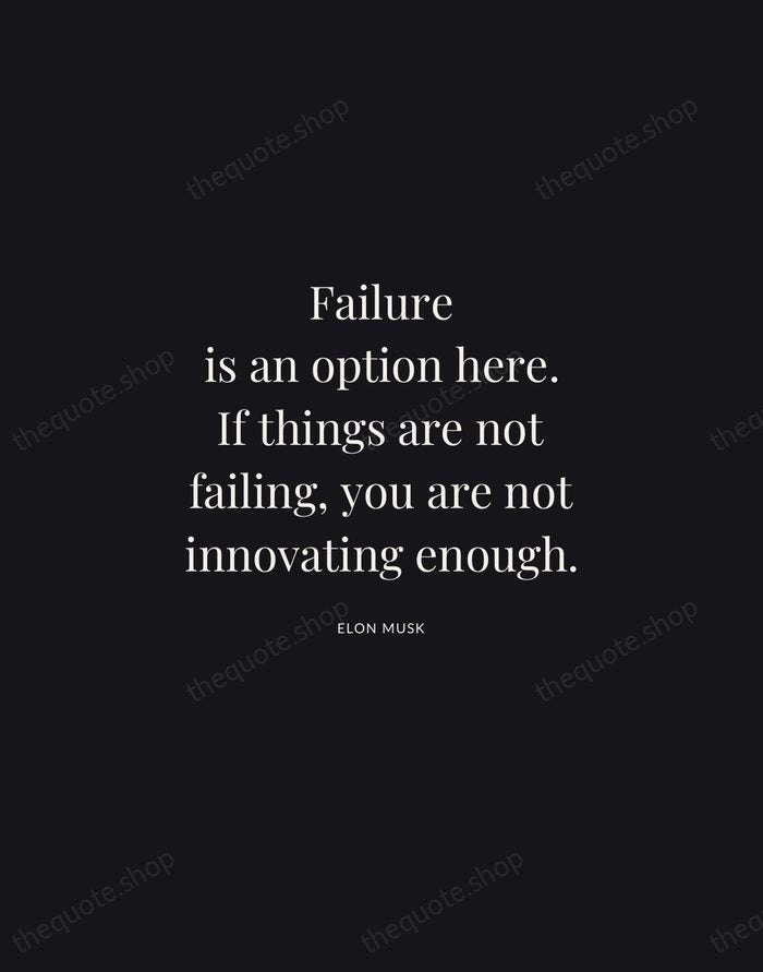 Failure is an option here. If things are not failing, you are… — Elon Musk | Printable Wall Art — Midnight Serif