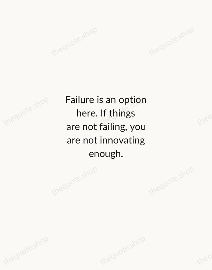Failure is an option here. If things are not failing, you are… — Elon Musk — Minimal Unsigned