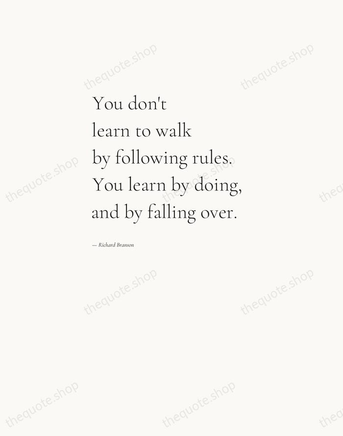You don't learn to walk by following rules. You learn by doing… — Richard Branson — Editorial Left Serif