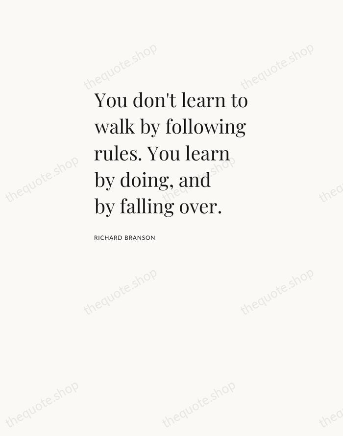 You don't learn to walk by following rules. You learn by doing… — Richard Branson — Asymmetric Left