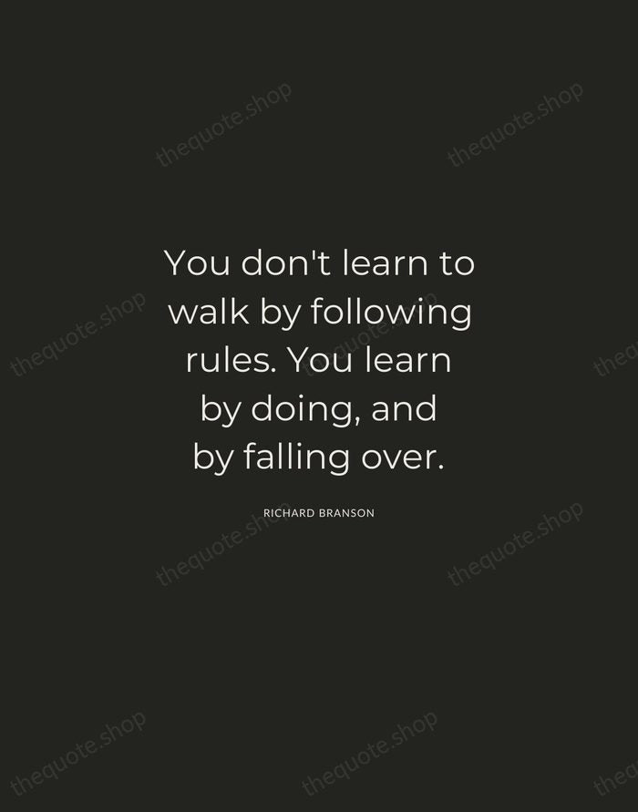 You don't learn to walk by following rules. You learn by doing… — Richard Branson — Charcoal Sans