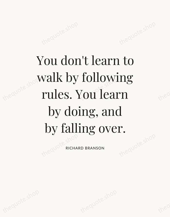 You don't learn to walk by following rules. You learn by doing… — Richard Branson — Statement Serif