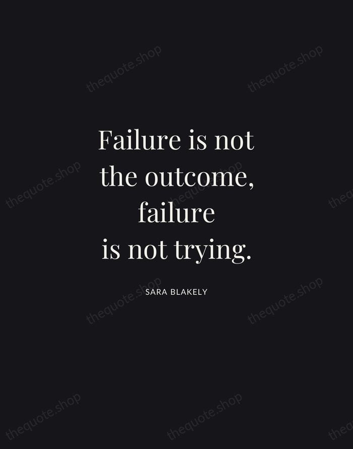 Failure is not the outcome, failure is not trying. — Sara Blakely | Printable Wall Art — Midnight Serif