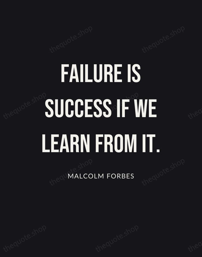 Failure is success if we learn from it. — Malcolm Forbes | Printable Wall Art — Poster Condensed