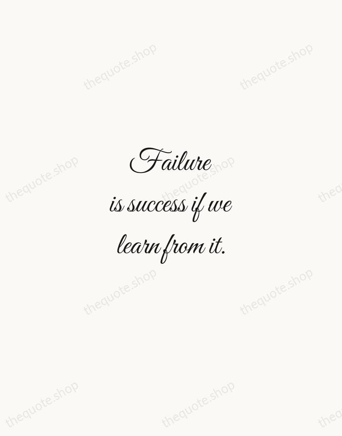 Failure is success if we learn from it. — Malcolm Forbes — Script Whisper