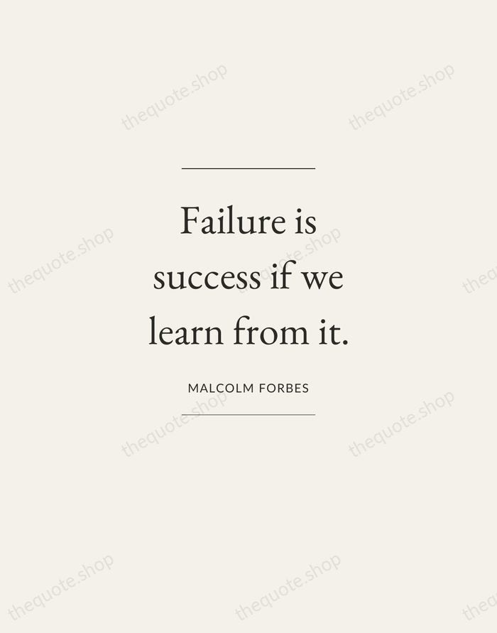 Failure is success if we learn from it. — Malcolm Forbes — Gallery Frame