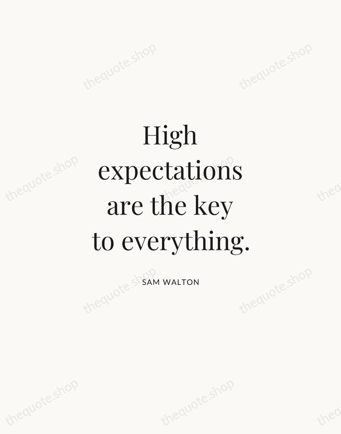 High expectations are the key to everything. — Sam Walton | Printable Wall Art — Atelier Serif