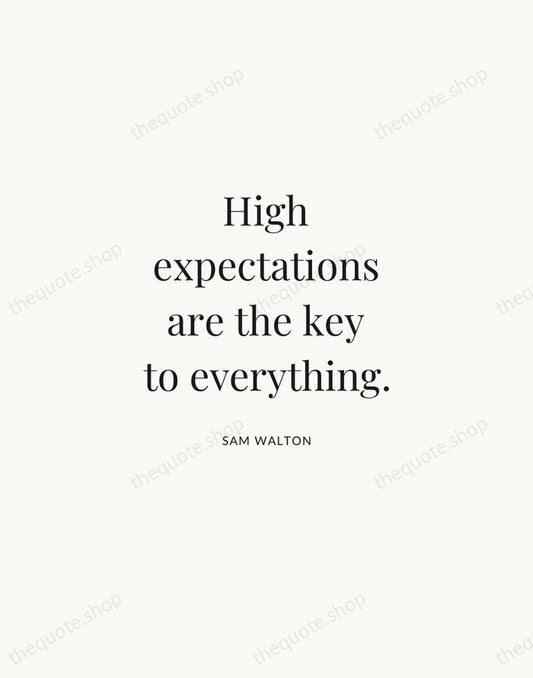 High expectations are the key to everything. — Sam Walton | Printable Wall Art — Atelier Serif