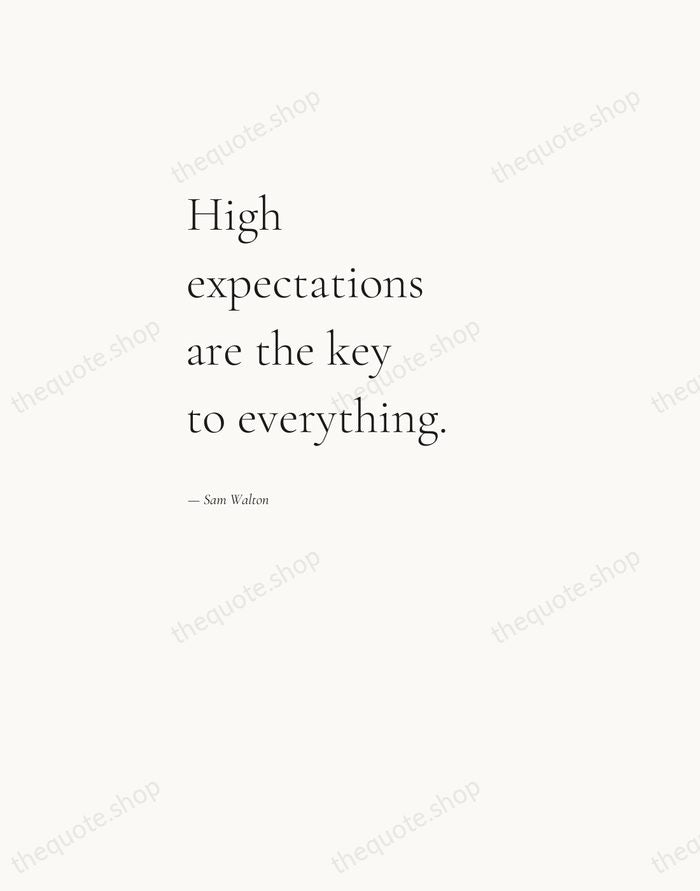 High expectations are the key to everything. — Sam Walton — Editorial Left Serif