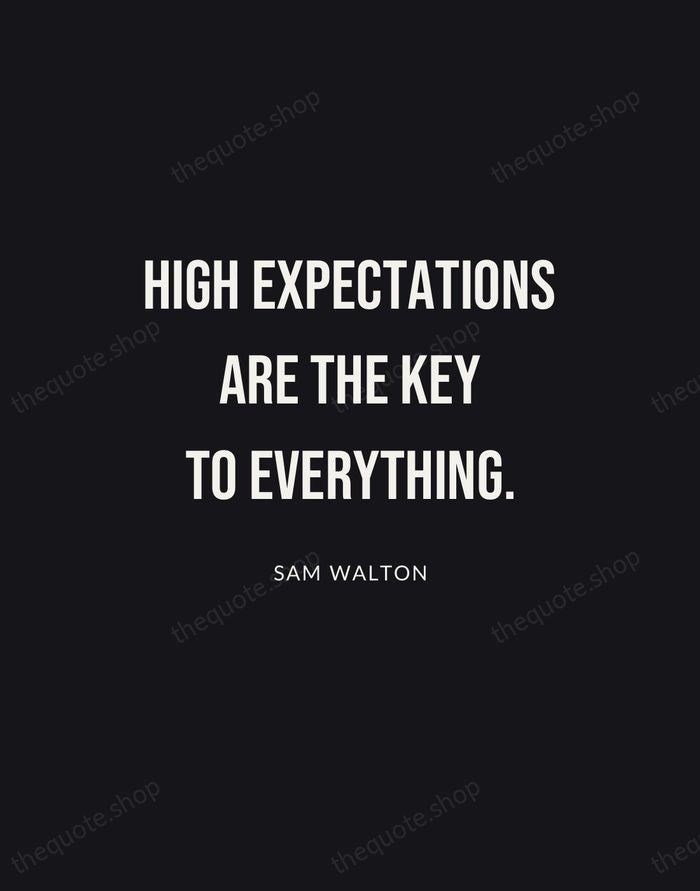 High expectations are the key to everything. — Sam Walton | Printable Wall Art — Poster Condensed