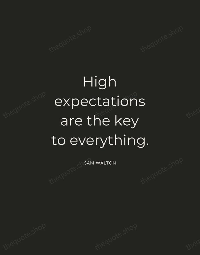 High expectations are the key to everything. — Sam Walton — Charcoal Sans