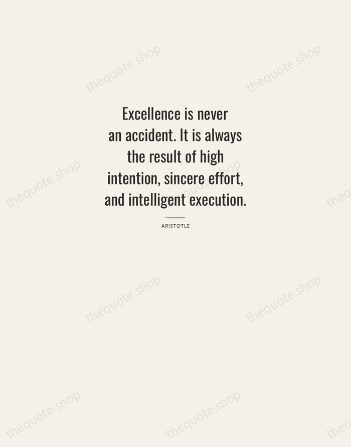 Excellence is never an accident. It is always the result of high… — Aristotle — Letterpress Caps