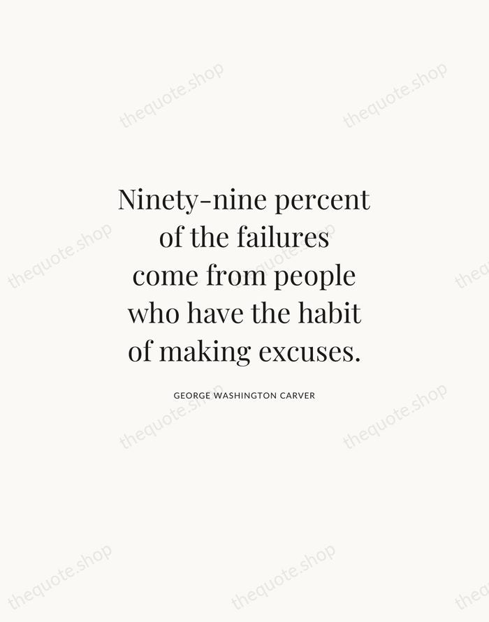Ninety-nine percent of the failures come from people who have the habit… — George Washington Carver | Printable Wall Art — Atelier Serif