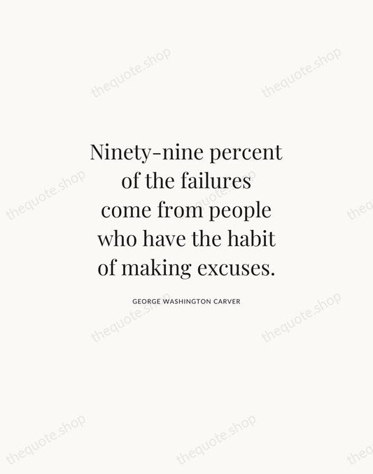 Ninety-nine percent of the failures come from people who have the habit… — George Washington Carver | Printable Wall Art — Atelier Serif