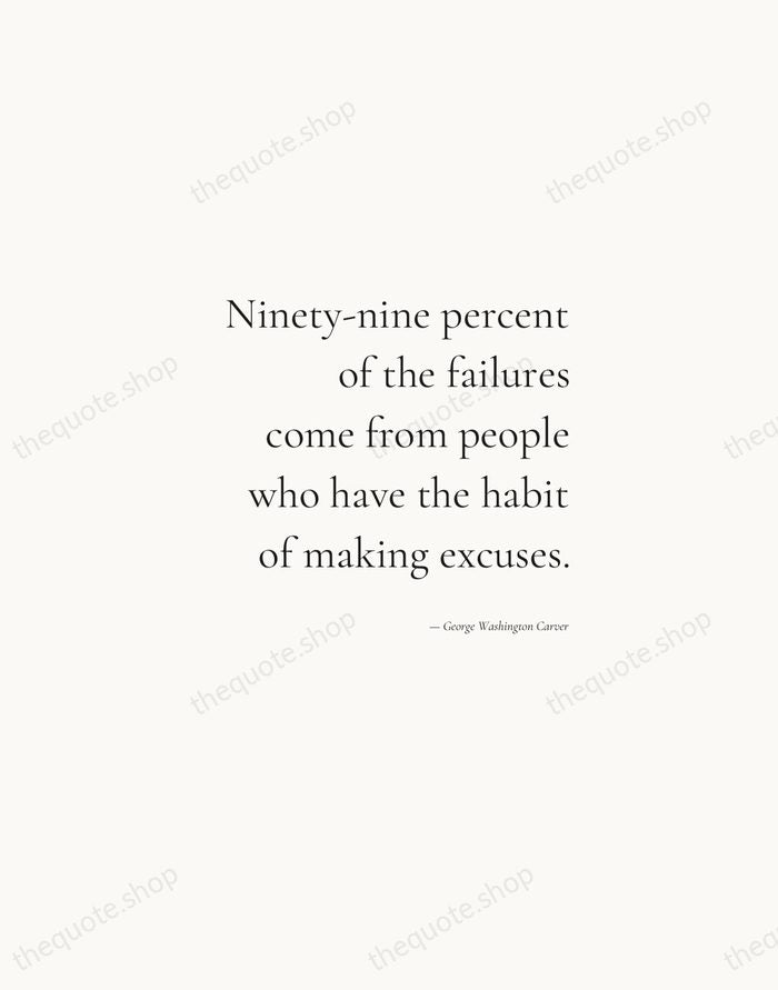 Ninety-nine percent of the failures come from people who have the habit… — George Washington Carver — Soft Serif Right