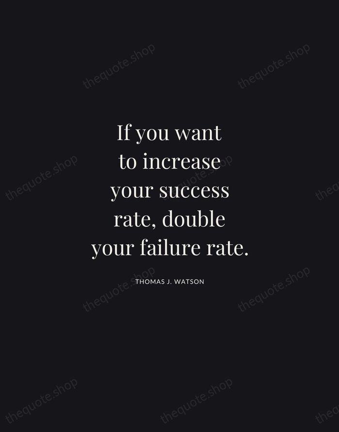 If you want to increase your success rate, double your failure rate. — Thomas J. Watson | Printable Wall Art — Midnight Serif