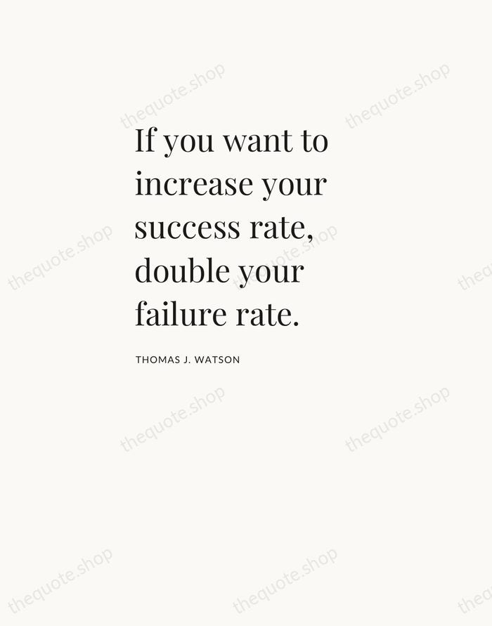 If you want to increase your success rate, double your failure rate. — Thomas J. Watson — Asymmetric Left