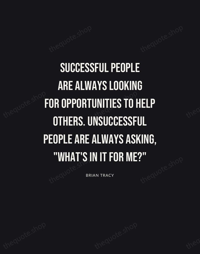 Successful people are always looking for opportunities to help others. Unsuccessful people… — Brian Tracy | Printable Wall Art — Poster Condensed