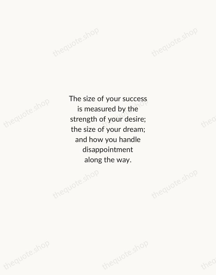 The size of your success is measured by the strength of your… — Robert Kiyosaki — Minimal Unsigned