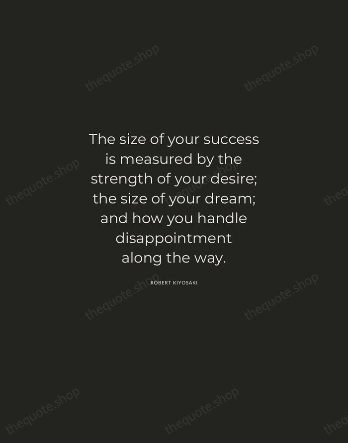 The size of your success is measured by the strength of your… — Robert Kiyosaki — Charcoal Sans