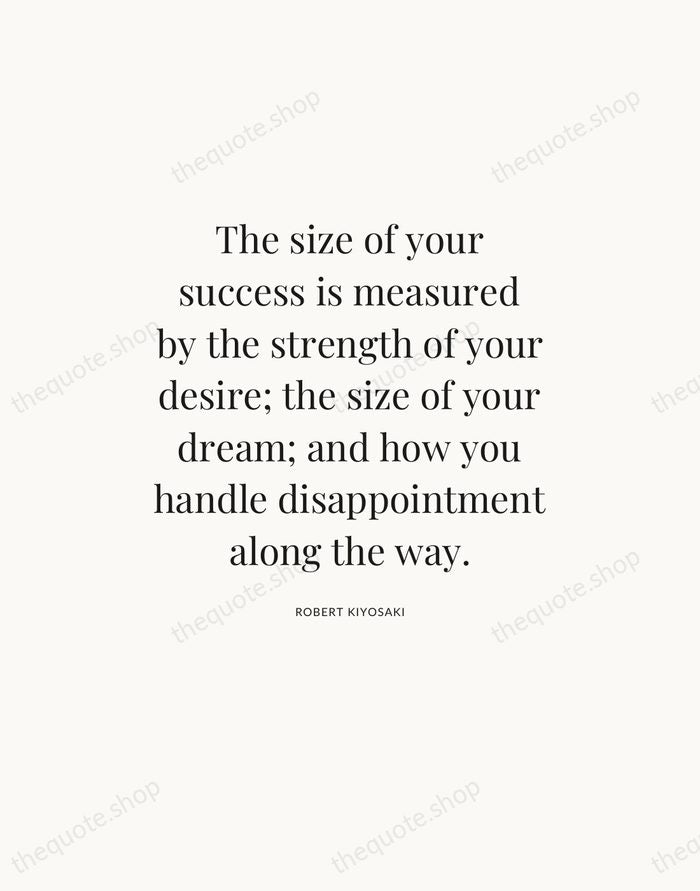 The size of your success is measured by the strength of your… — Robert Kiyosaki — Statement Serif