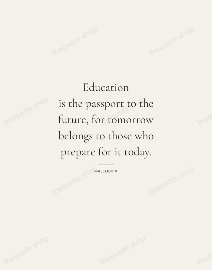 Education is the passport to the future, for tomorrow belongs to those… — Malcolm X — Gallery Rule
