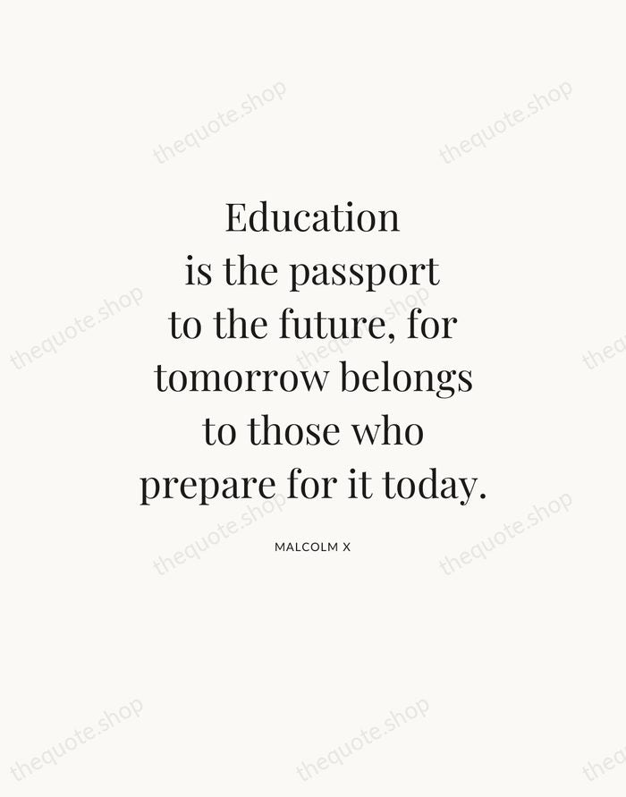 Education is the passport to the future, for tomorrow belongs to those… — Malcolm X — Statement Serif