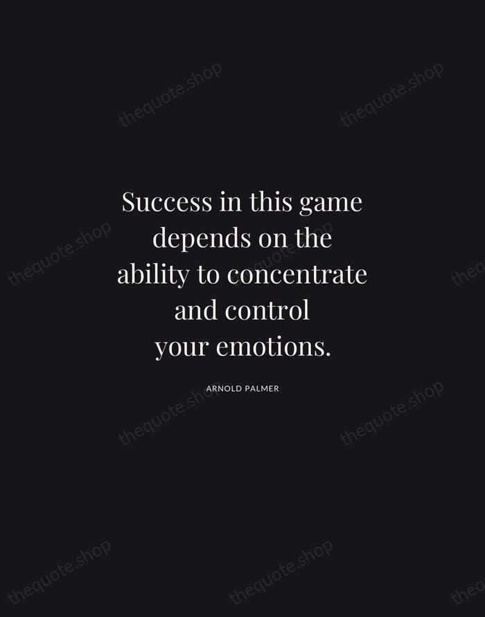 Success in this game depends on the ability to concentrate and control… — Arnold Palmer | Printable Wall Art — Midnight Serif