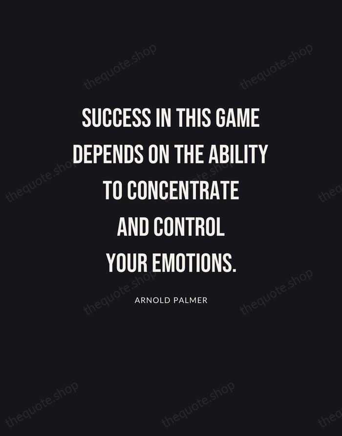 Success in this game depends on the ability to concentrate and control… — Arnold Palmer | Printable Wall Art — Poster Condensed