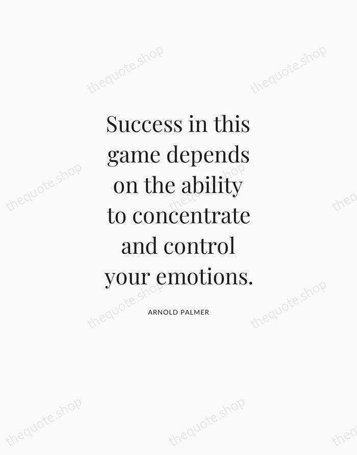 Success in this game depends on the ability to concentrate and control… — Arnold Palmer — Statement Serif