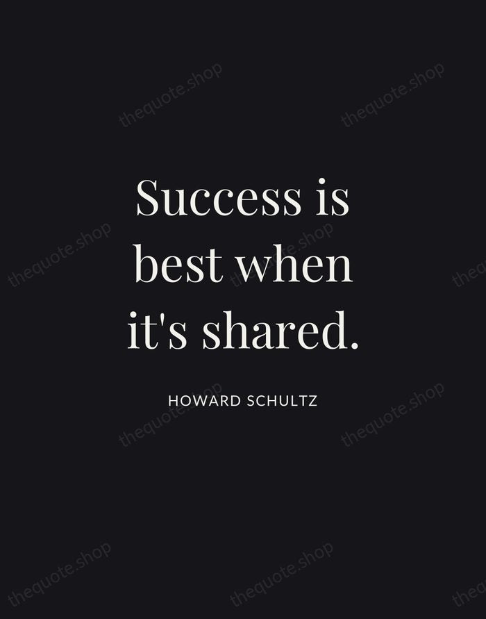 Success is best when it's shared. — Howard Schultz | Printable Wall Art — Midnight Serif