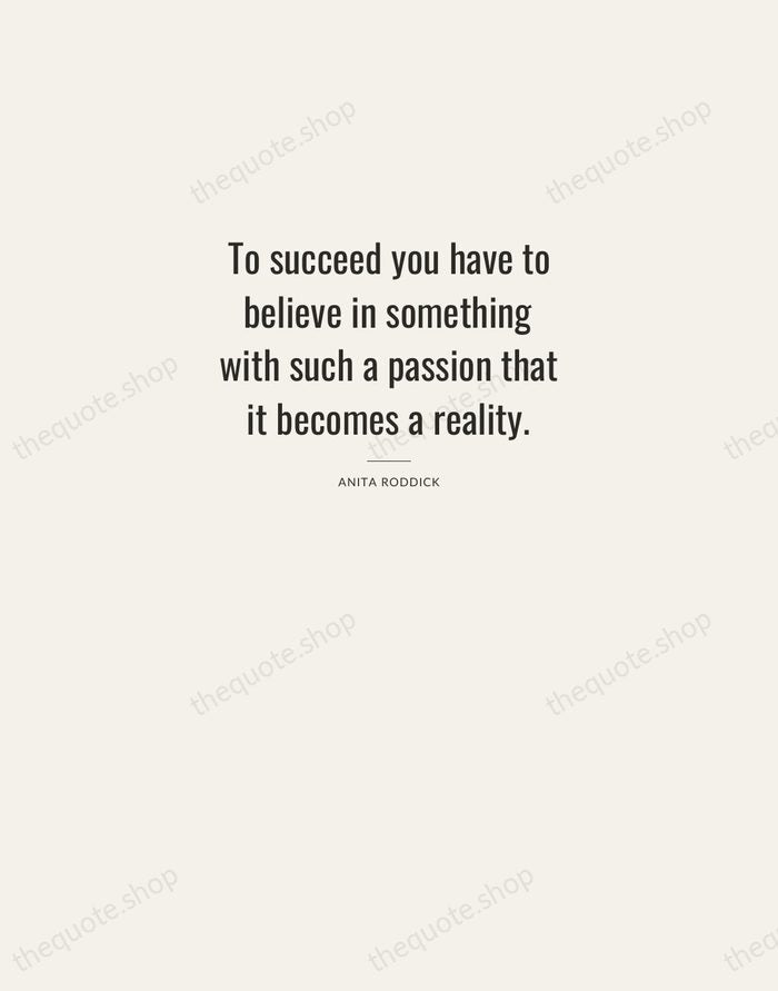 To succeed you have to believe in something with such a passion… — Anita Roddick — Letterpress Caps
