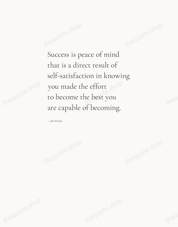 Success is peace of mind that is a direct result of self-satisfaction… — John Wooden — Editorial Left Serif
