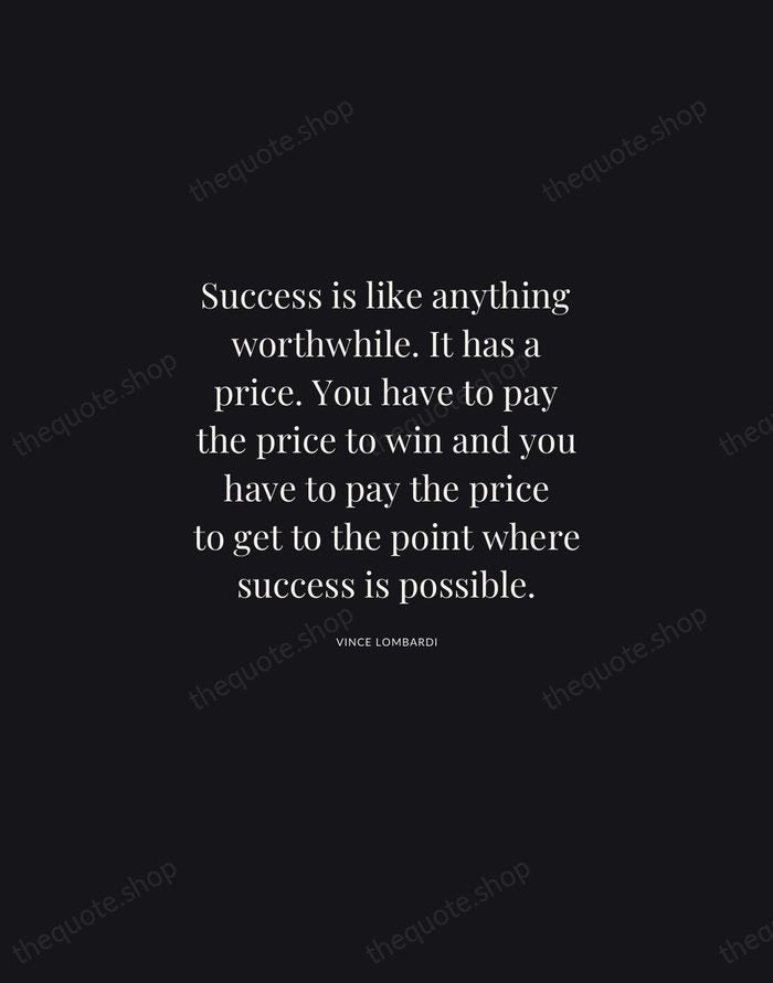 Success is like anything worthwhile. It has a price. You have to… — Vince Lombardi | Printable Wall Art — Midnight Serif