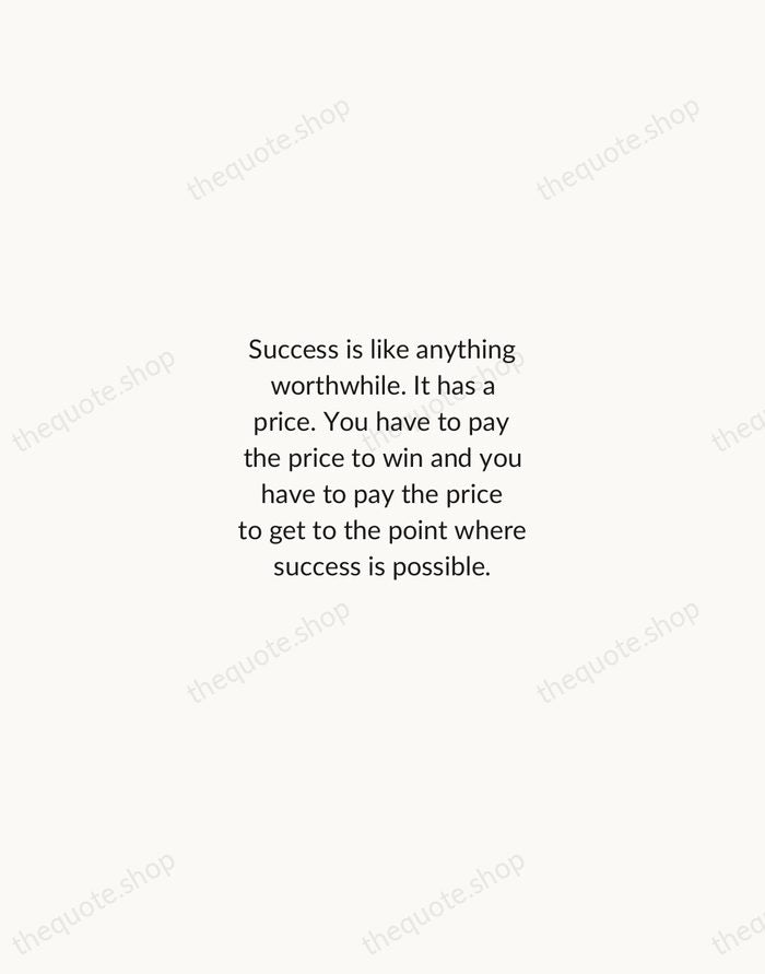 Success is like anything worthwhile. It has a price. You have to… — Vince Lombardi — Minimal Unsigned