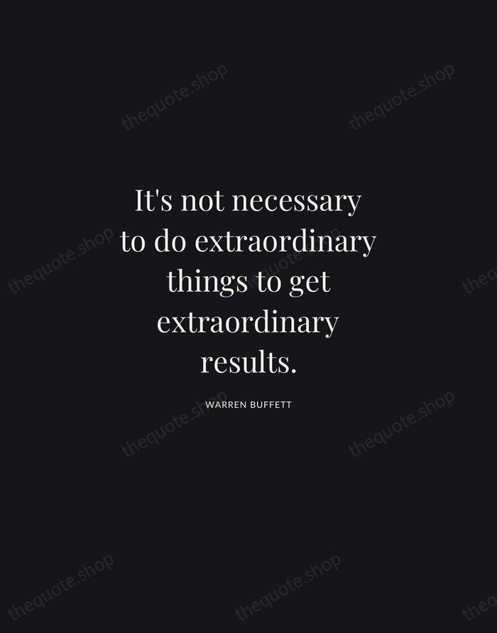 It's not necessary to do extraordinary things to get extraordinary results. — Warren Buffett | Printable Wall Art — Midnight Serif