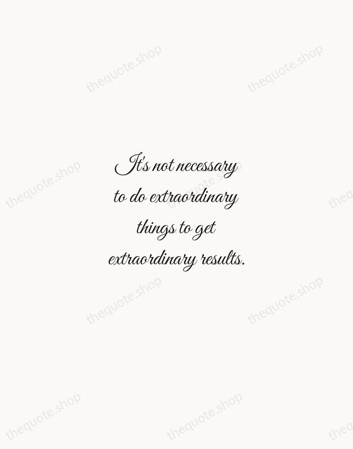 It's not necessary to do extraordinary things to get extraordinary results. — Warren Buffett — Script Whisper