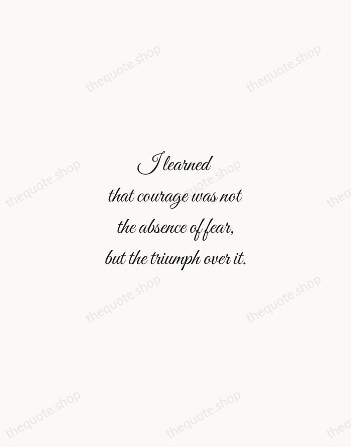 I learned that courage was not the absence of fear, but the… — Nelson Mandela — Script Whisper
