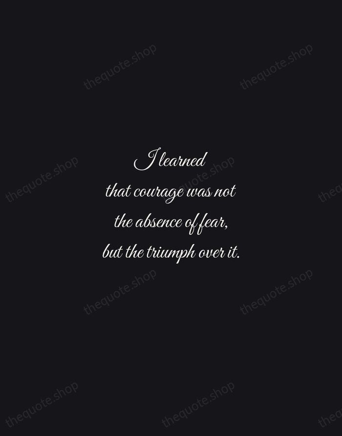 I learned that courage was not the absence of fear, but the… — Nelson Mandela — Night Script