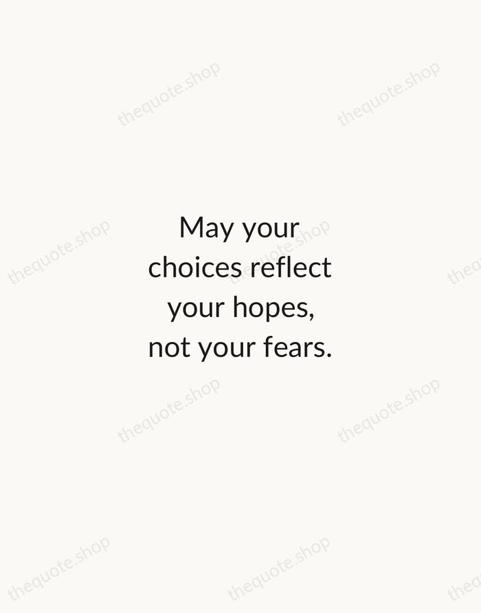 May your choices reflect your hopes, not your fears. — Nelson Mandela — Minimal Unsigned
